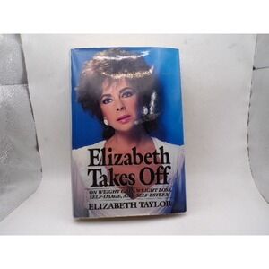 Elizabeth Takes Off Elizabeth Taylor 1987 Hardcover Memoir Weight Loss Biography
